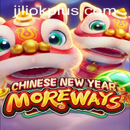 Discover CHINESENEWYEARMOREWAYS: An Exciting Gaming Experience