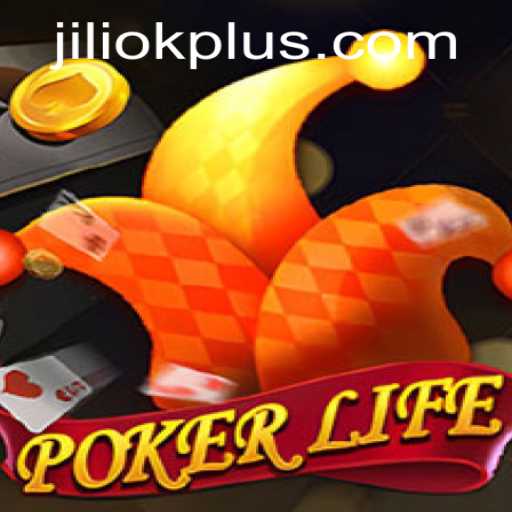 Exploring the Thrills of PokerLife and Unlocking JILIOK
